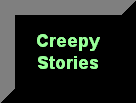 Creepy Stories