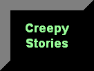 Creepy Stories